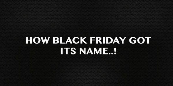 Why is Black Friday Called Black Friday?